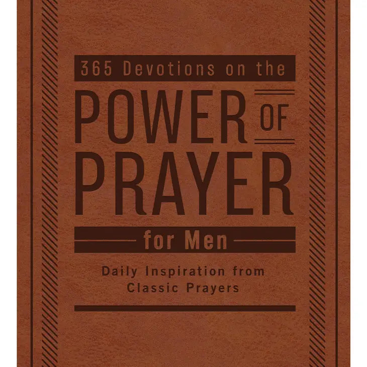 365 Devotions on the Power of Prayer for Men