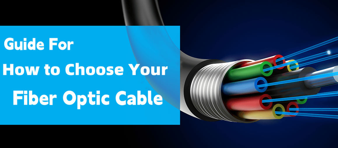 Guide For How to Choose Your Fiber Optic Cable - SplicerMarket ...