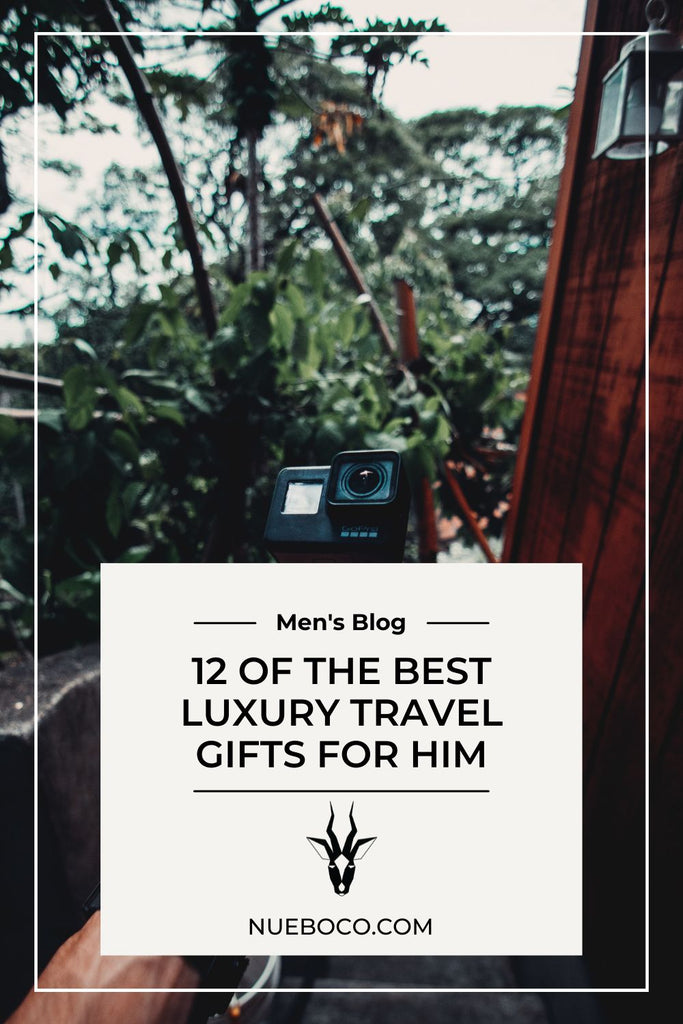 12 Of The Best Luxury Travel Gifts For Him