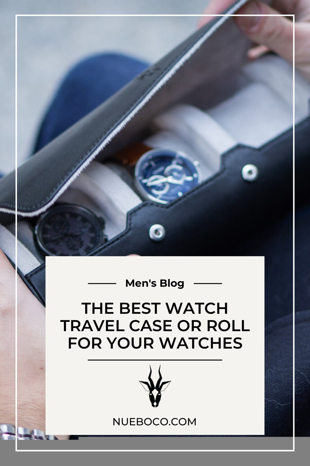 The Best Watch Travel Case or Roll for Your Watches
