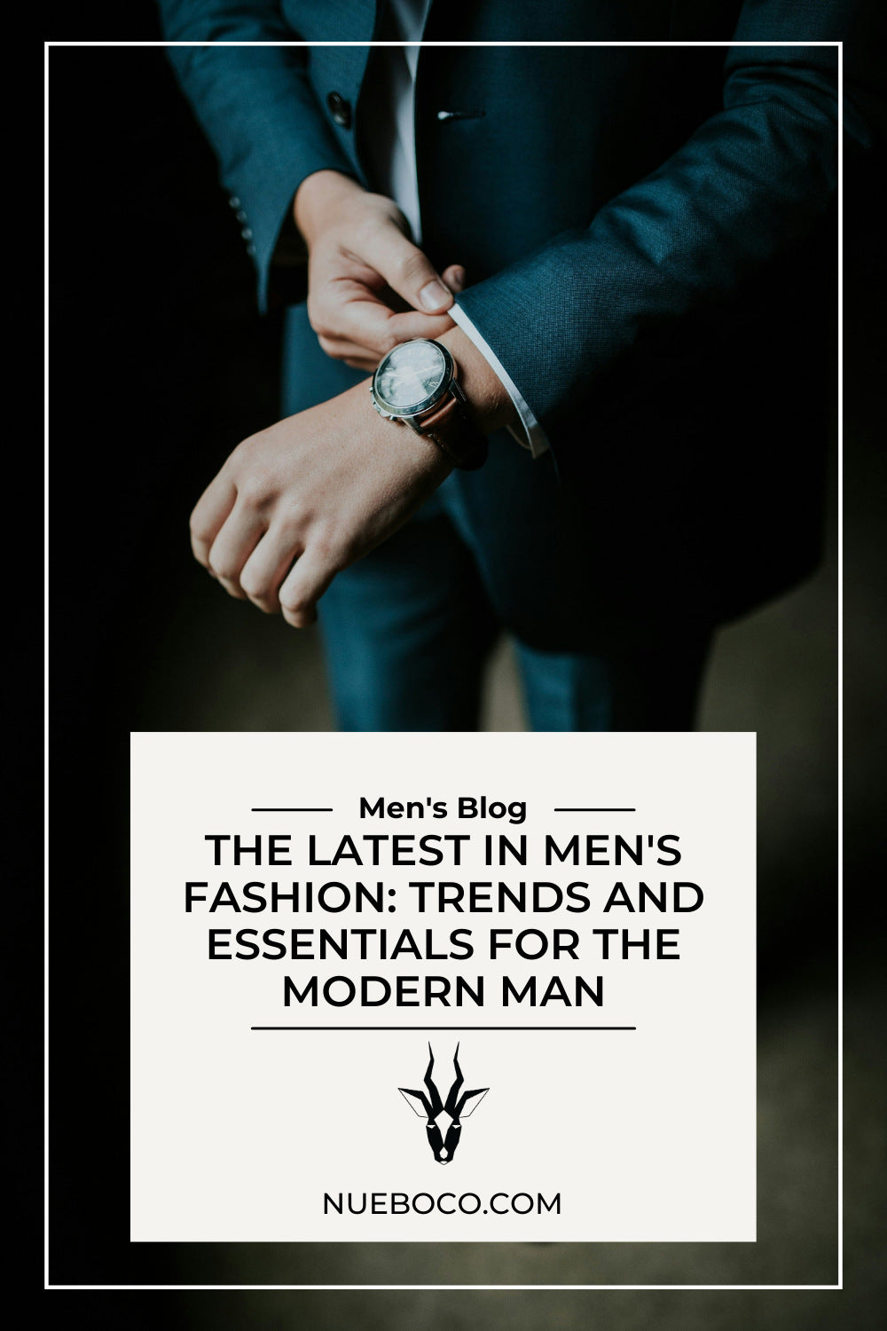 The Latest in Men's Fashion: Trends and Essentials for the Modern Man