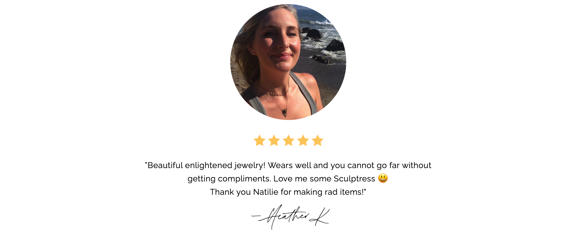 Sculptress Jewelry Big Sur California Designer Artist Review - Waterproof, sweat proof and hypoallergenic - ritual adornments for the everyday Goddess
