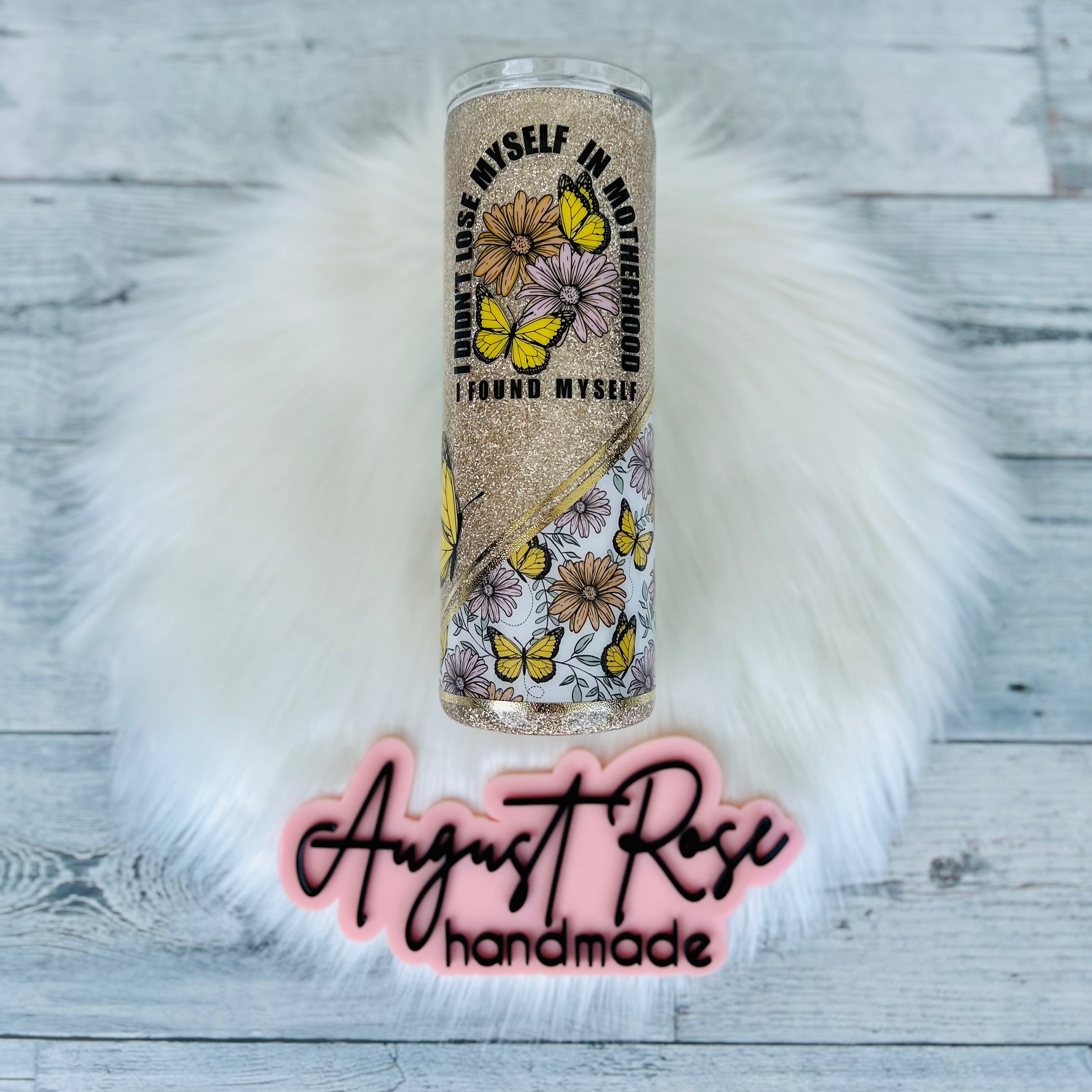 I didn’t lose myself in motherhood 20oz