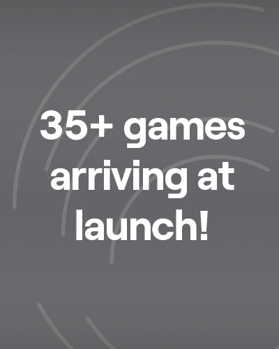 35+ Games at launch