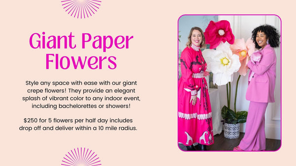 Rent our giant crepe paper flowers for your upcoming bachelorette or shower decoration! Easy drop off and delivery included.