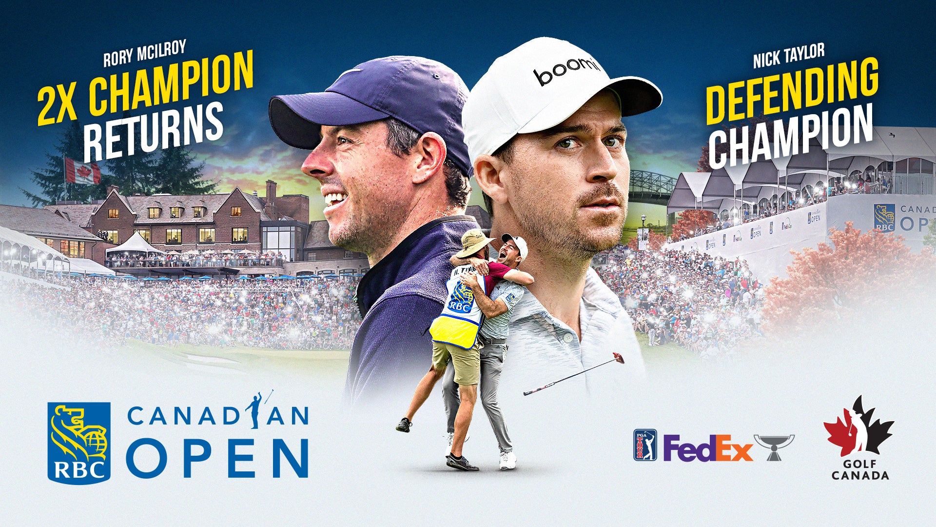 Rory Mcilroy, 2X Champion Returns. Nick Taylor, Defending Chamption. RBC Candian Open