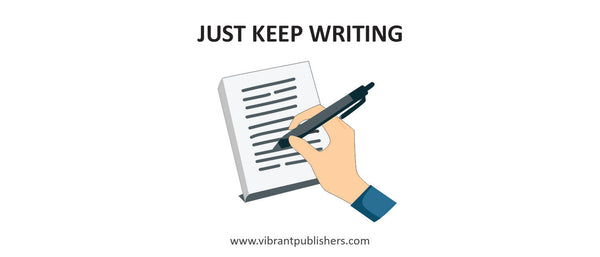 Just Keep Writing!