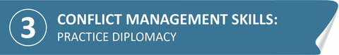 Conflict management skills: Practice diplomacy