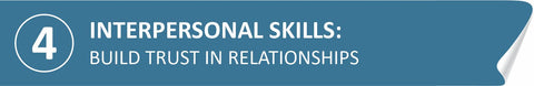 Interpersonal skills: Build trust in relationships