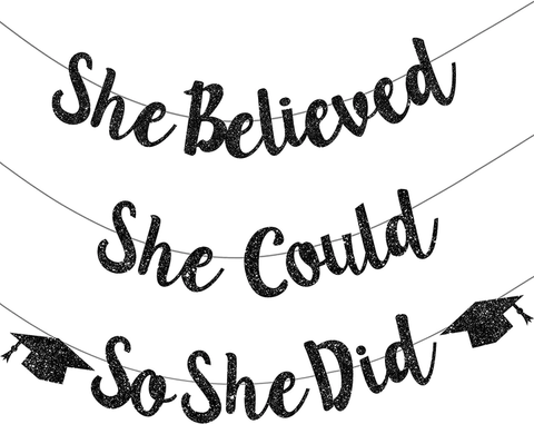 She Believed she could so she did