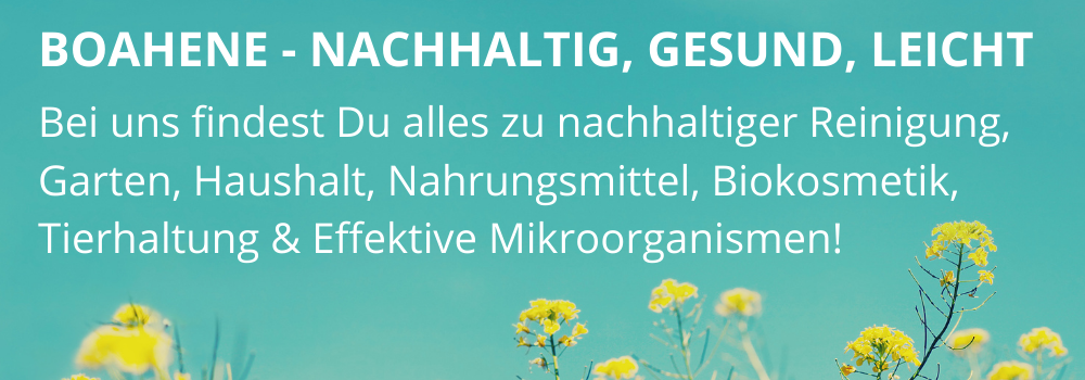 Boahene, nachhaltig, gesund und leicht