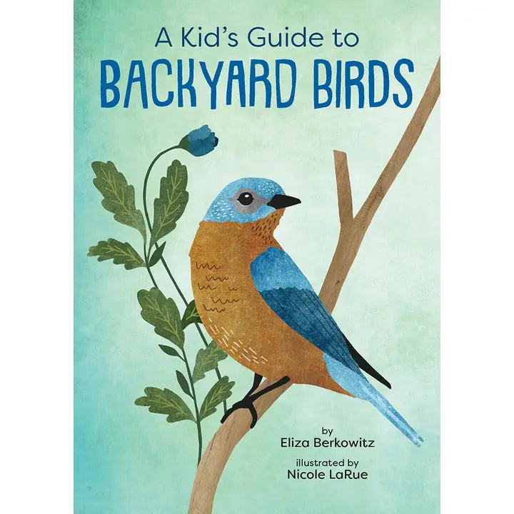 A Kid's Guide to Backyard Birds