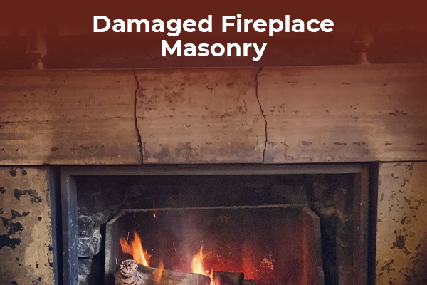 Damaged Fireplace Masonry