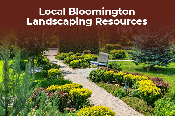 Explore resources for landscaping in Bloomington