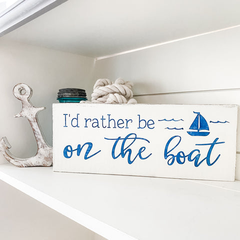 I'd rather be on the boat sign