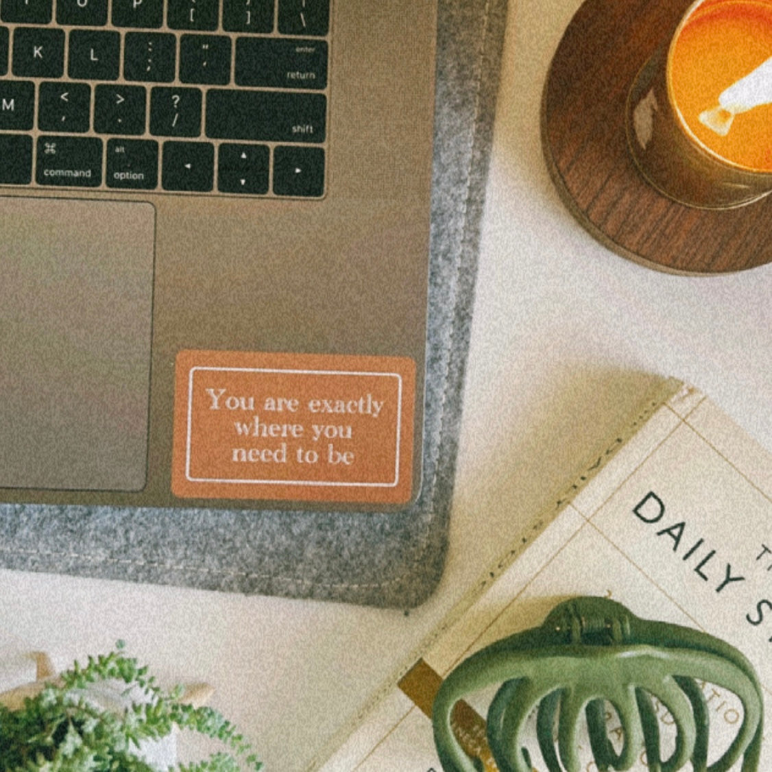 Sticker - You are exactly where you need to be