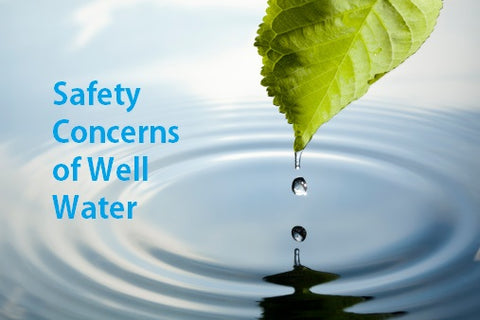 Safety Concerns of Well Water