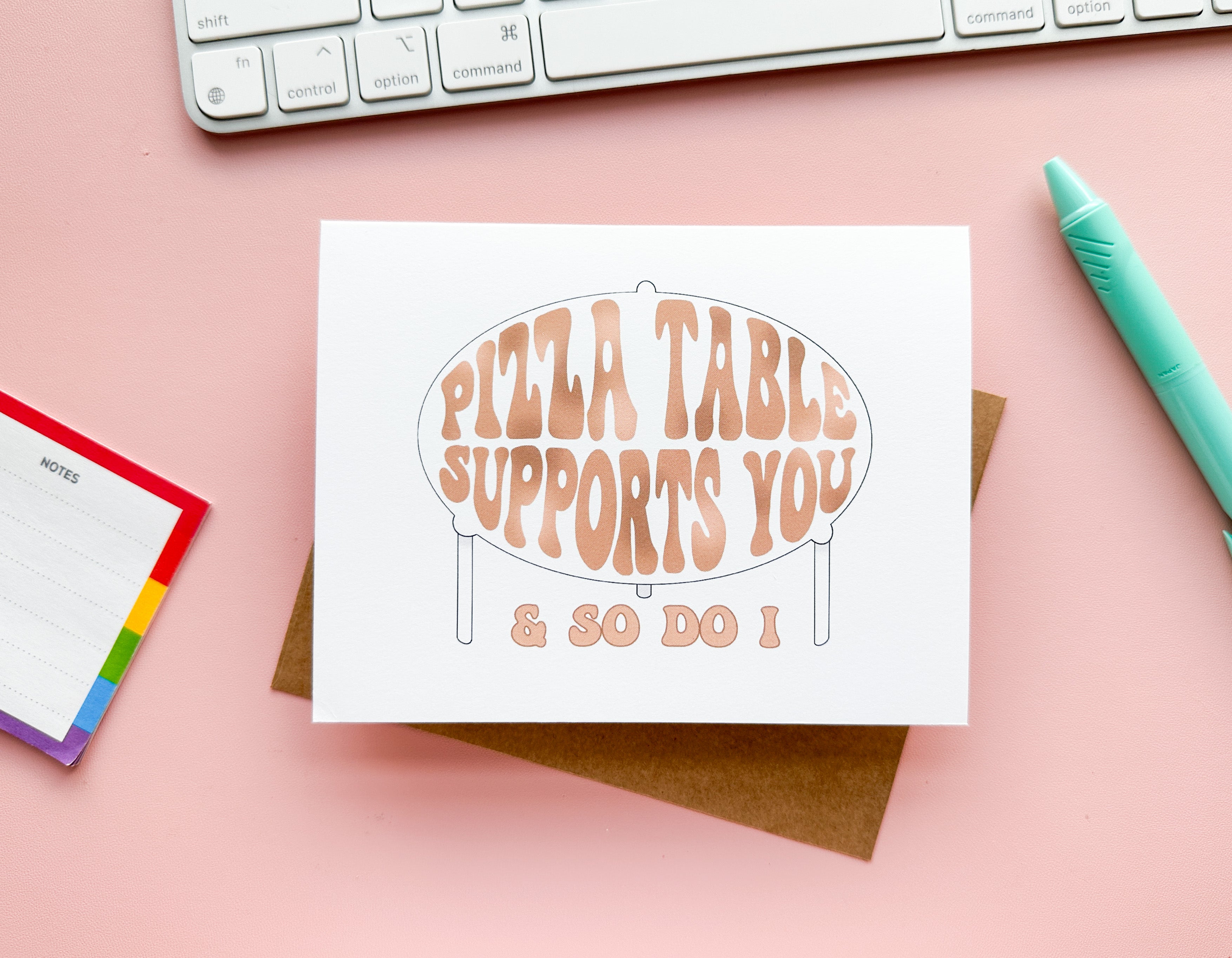Pizza Table Supports You (+ So Do I) Greeting Card