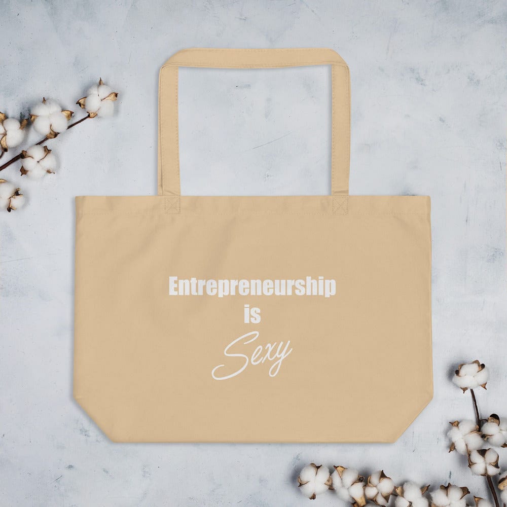 Entrepreneurship is Sexy Large organic tote bag - Entrepreneur Life