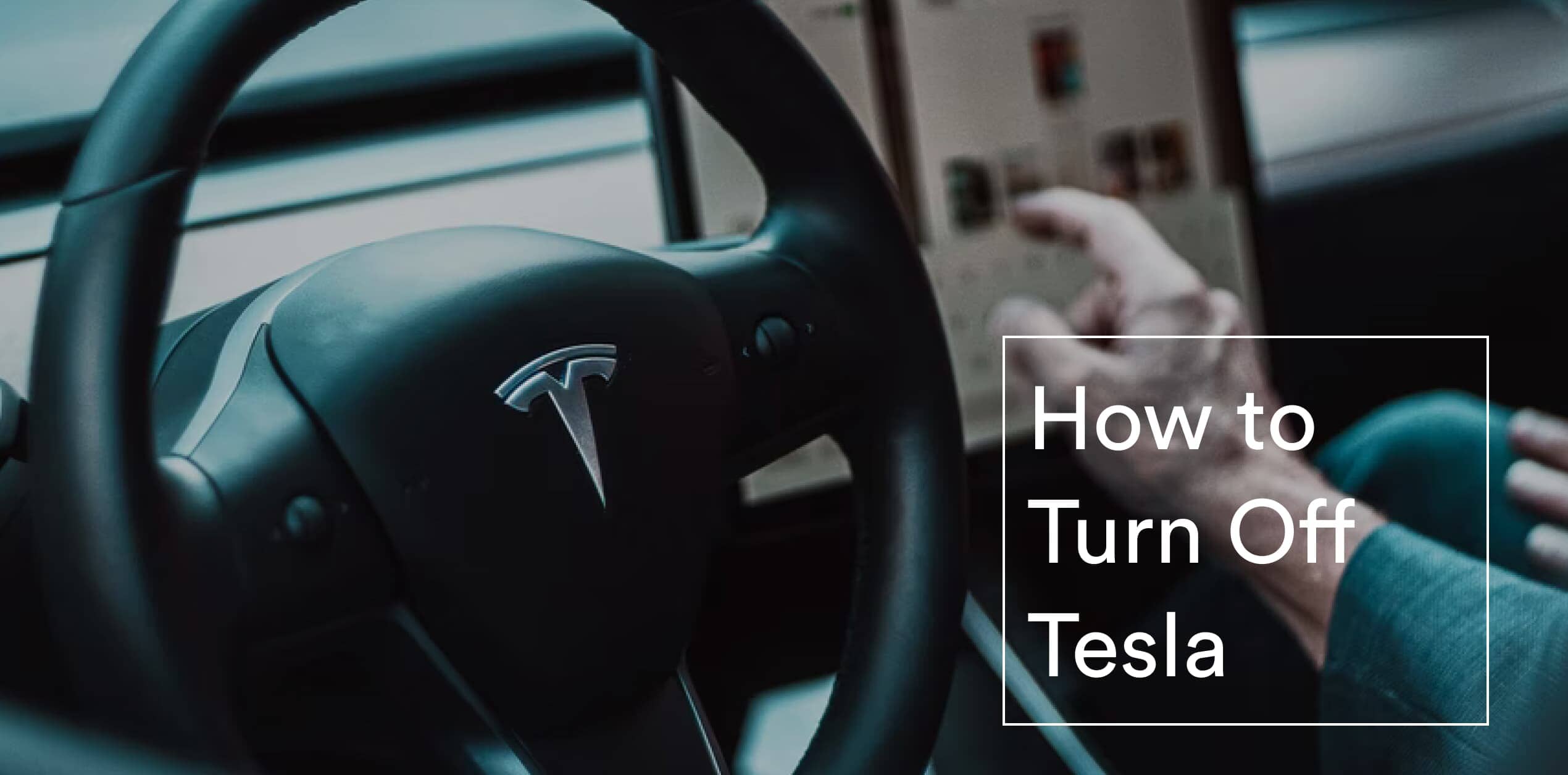 How To Turn Off Tesla Model 3 Model Y Model S And Model X 