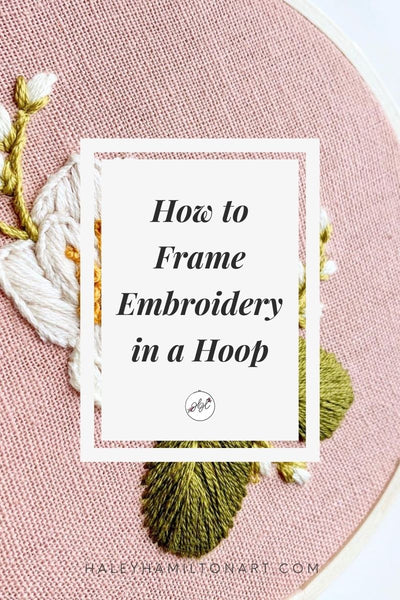 How to Frame Embroidery in a Hoop Tutorial