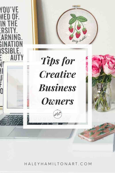 Tips for Creative Business Owners and Entrepreneurs