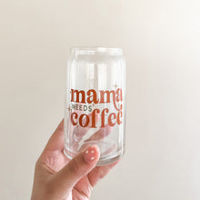 Load image into Gallery viewer, Mama Needs Coffee Glass Cup
