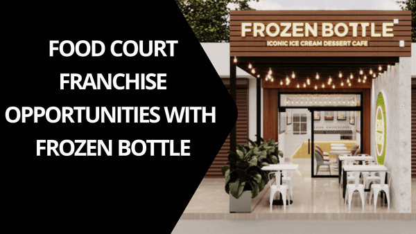 Food Court Franchise Opportunities with Frozen Bottle Milkshakes & Desserts