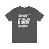 Introverted But Willing to Discuss Scouting Unisex Tee