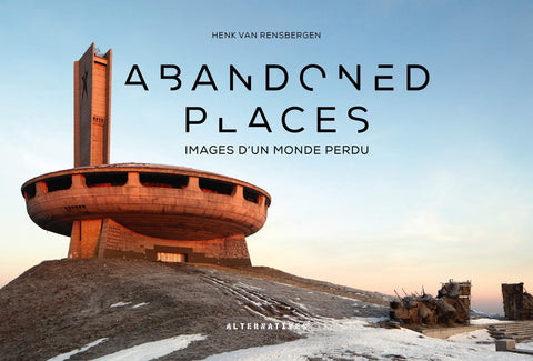 Abandoned places: Images d'un monde perdu par Henk van Rensbhergen