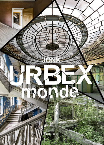 Urbex monde par Jonk