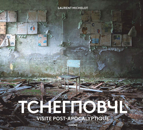 Tchernobyl: Visite post-apocalyptique par Laurent Michelot