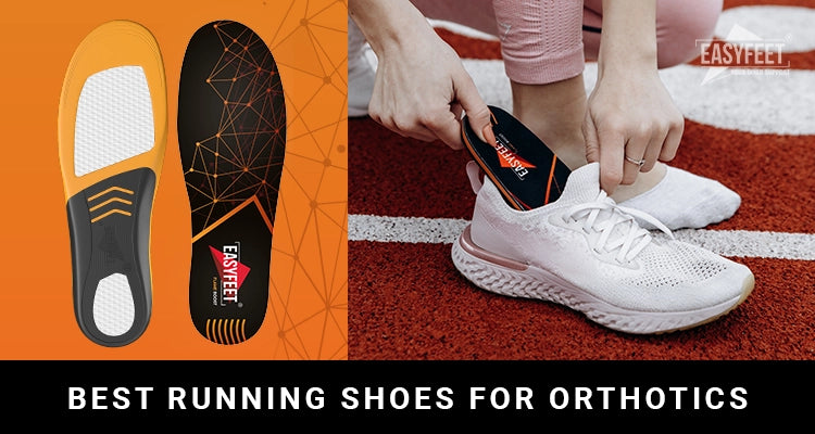 Best Running Shoes for Orthotics | EasyFeet Blog – EASYFEET. Orthotic ...