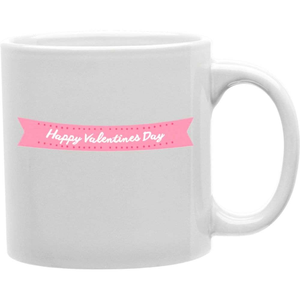 Happy Valentineday Mug Coffee and Tea Ceramic Mug 11oz