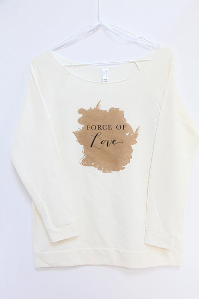 Force of Love next level sweatshirt - SOLD OUT