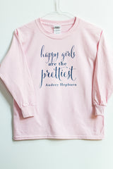 Happy Girls Are the Prettiest Girls Long Sleeve T