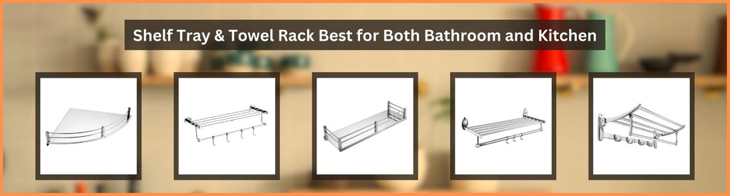 Shelf Tray & Towel Rack Best for Both Bathroom and Kitchen