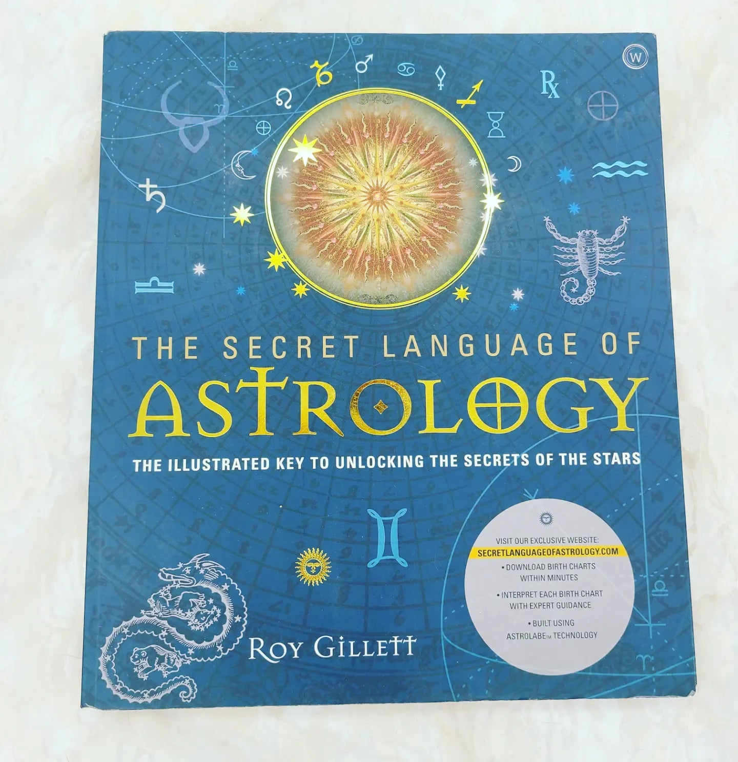 The Secret Language of Astrology PAPERBACK - 2017 by Roy Gillett