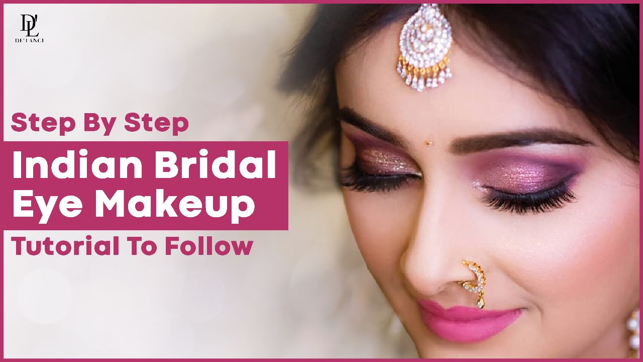 Step By Step Indian Bridal Eye Makeup Tutorial To Follow - De ...
