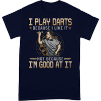 Thumbnail for Darts Good At it T-Shirt GDB001