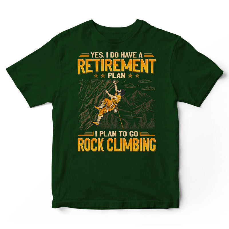 Rock Climbing Retirement Plan T-Shirt GEA221