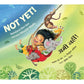 Not Yet! Bilingual Picture Book (English-Hindi)