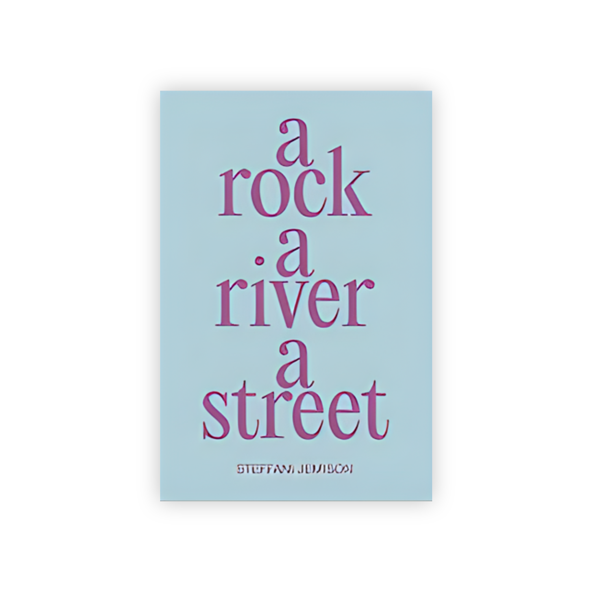 A Rock, A River, A Street