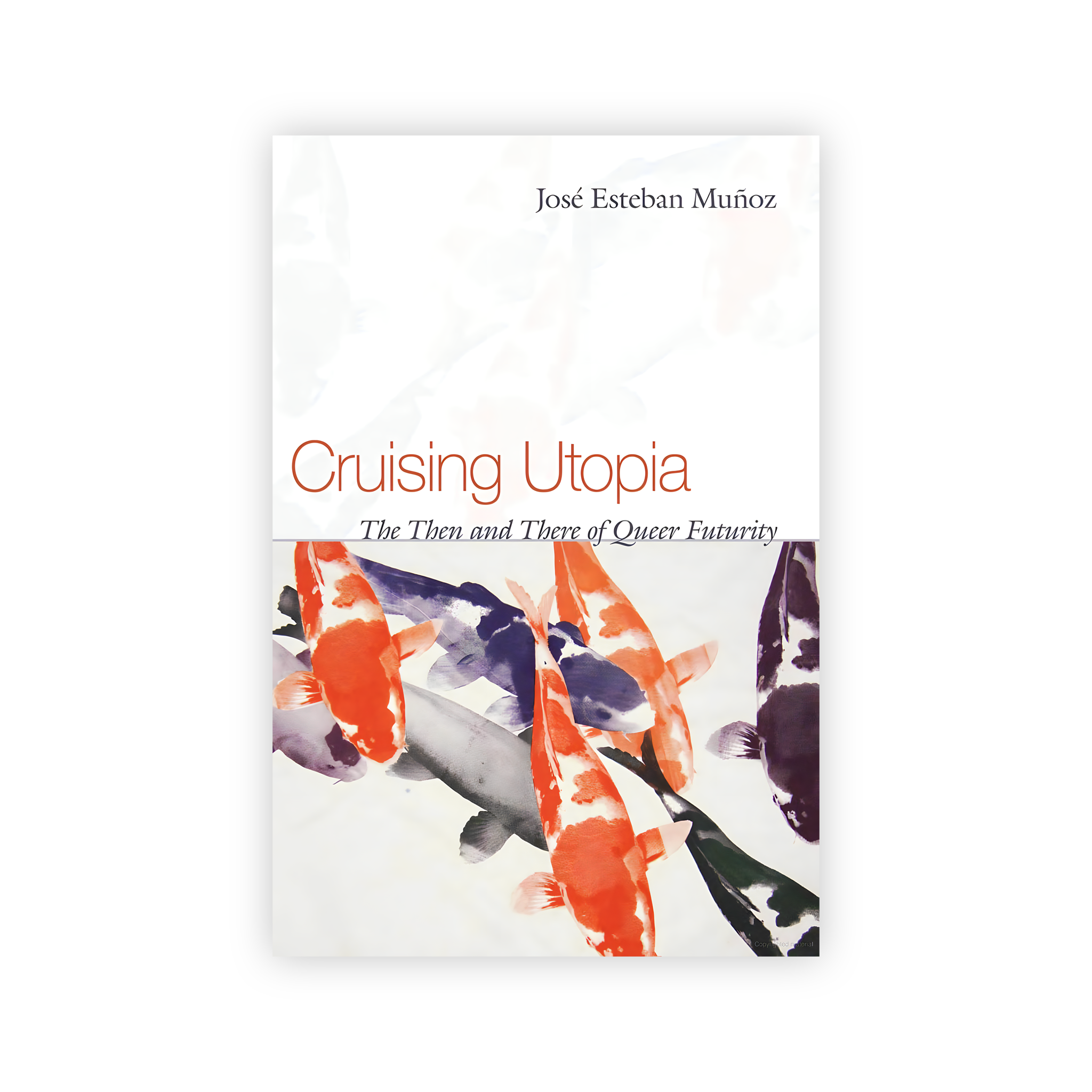 Cruising Utopia, 10th Anniversary Edition: The Then and There of Queer Futurity (Anniversary)