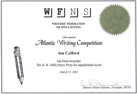 Certificate from the Writers' Federation of Nova Scotia for winning the Atlantic Writing Competition for The Confessions of Joseph Blanchard (then Sophie's Blood) in 2001