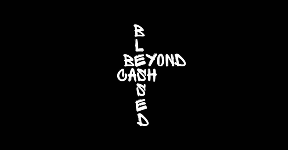 Blessed Beyond Cash