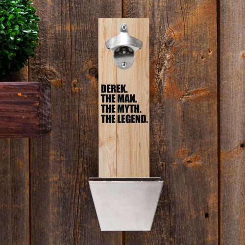 Buy The Man. The Myth. The Legend. Wooden Wall Mounted Bottle Opener