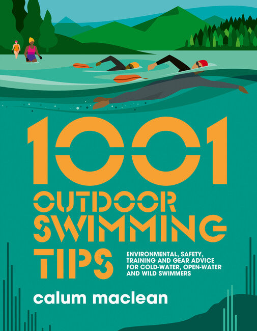 1001 Outdoor Swimming Tips by Calum Maclean is a huge collection of small tips to improve your outdoor swimming, whether you're a novice or experienced wild swimmer
