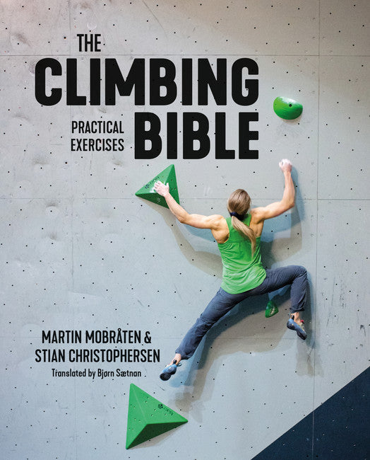 The Climbing Bible: Practical Exercises by Martin Mobråten and Stian Christophersen