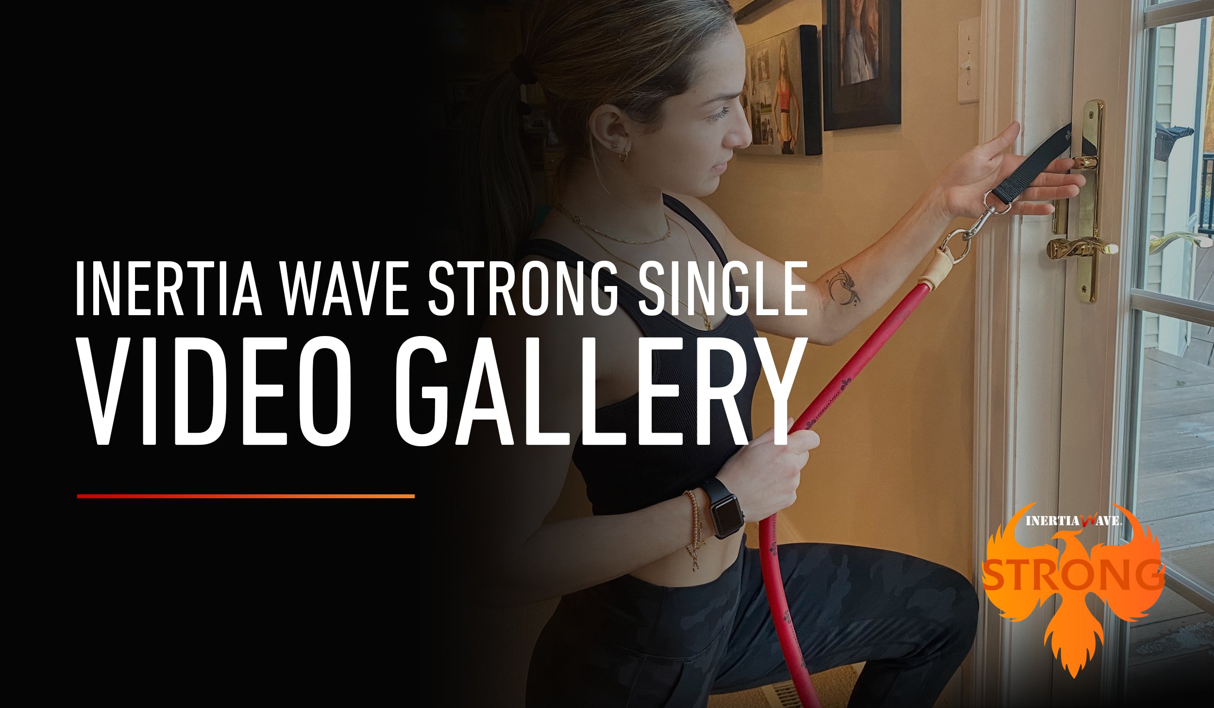 Inertia Wave STRONG Single Video Gallery